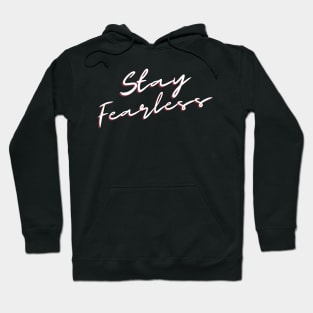 Stay Fearless Elegance Hoodie